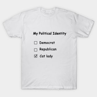 My Political Identity: A Cat Lady T-Shirt